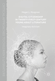 Image for Digital Citizenship in Twenty-First-Century Young Adult Literature: Imaginary Activism
