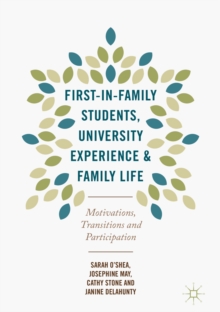 Image for First-in-family students, university experience and family life: motivations, transitions and participation