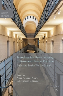 Scandinavian Penal History, Culture and Prison Practice