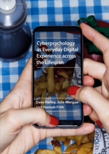 Image for Cyberpsychology as everyday digital experience across the lifespan
