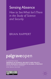 Image for Sensing Absence: How to See What Isn't There in the Study of Science and Security: Chapter 1 from Absence in Science, Security and Policy