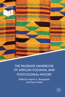 Image for The Palgrave handbook of African colonial and postcolonial history