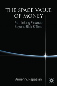 Image for The space value of money  : rethinking finance beyond risk & time