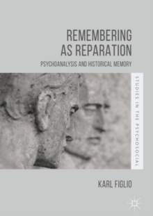 Image for Remembering as Reparation: Psychoanalysis and Historical Memory