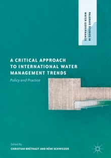 Image for A critical approach to international water management trends: policy and practice