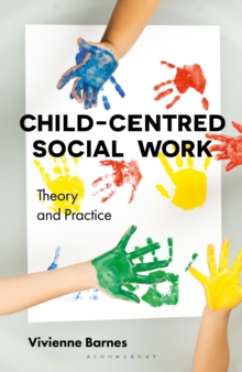 Image for Child-centred social work: theory and practice