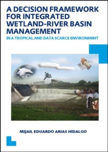 Decision Framework for Integrated Wetland-River Basin Management in a Tropical and Data Scarce Environment