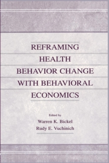 Reframing Health Behavior Change With Behavioral Economics