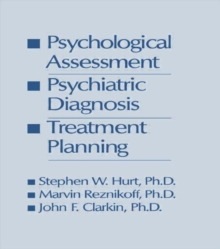 Image for Psychological Assessment, Psychiatric Diagnosis, And Treatment Planning