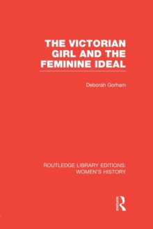 Image for The Victorian Girl and the Feminine Ideal