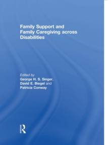 Image for Family Support and Family Caregiving across Disabilities