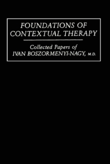 Foundations Of Contextual Therapy:..Collected Papers Of Ivan