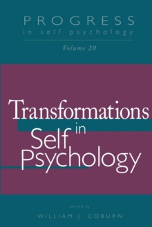 Progress in Self Psychology, V. 20: Transformations in Self Psychology