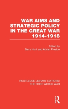 Image for War Aims and Strategic Policy in the Great War 1914-1918 (RLE The First World War)