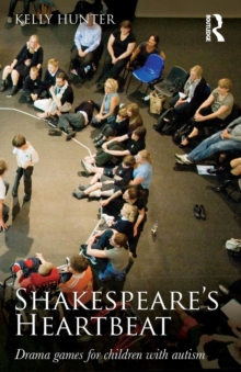 Shakespeare’s Heartbeat: Drama games for children with autism