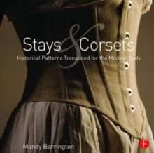 Stays and Corsets: Historical Patterns Translated for the Modern Body