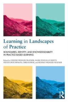 Image for Learning in landscapes of practice  : boundaries, identity, and knowledgeability in practice-based learning
