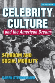 Image for Celebrity culture and the American dream  : stardom and social mobility