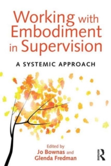 Working with Embodiment in Supervision: A systemic approach