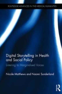 Digital Storytelling in Health and Social Policy: Listening to Marginalised Voices