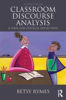 Classroom Discourse Analysis: A Tool For Critical Reflection, Second Edition