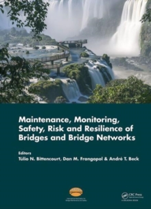 Image for Maintenance, monitoring, safety, risk and resilience of bridges and bridge networks