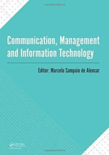 Communication, Management and Information Technology: International Conference on Communciation, Management and Information Technology (ICCMIT 2016, Cosenza, Italy, 26-29 April 2016)