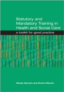 Image for Statutory and mandatory training in health and social care: a toolkit for good practice