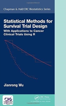 Image for Statistical methods for survival trial design  : with applications to cancer clinical trials using R