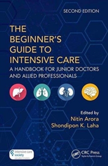 The Beginner’s Guide to Intensive Care: A Handbook for Junior Doctors and Allied Professionals