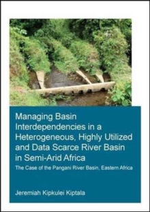 Managing Basin Interdependencies in a Heterogeneous, Highly Utilized and Data Scarce River Basin in Semi-Arid Africa