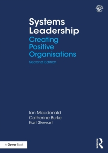 Systems Leadership: Creating Positive Organisations