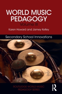 Image for World music pedagogyVolume 3,: Secondary school innovations