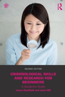 Criminological Skills and Research for Beginners: A Student’s Guide