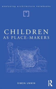 Image for Children as place-makers  : the innate architect in all of us