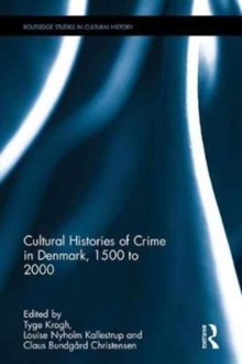 Image for Cultural Histories of Crime in Denmark, 1500 to 2000