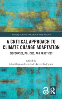 Image for A critical approach to climate change adaptation  : discourses, policies, and practices