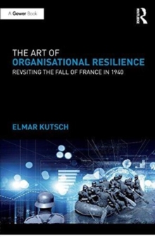 The Art of Organisational Resilience: Revisiting the Fall of France in 1940