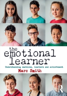 Image for The emotional learner  : understanding emotions, learners and achievement
