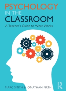 Image for Psychology in the classroom  : a teacher's guide to what works