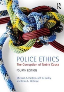 Police Ethics: The Corruption of Noble Cause