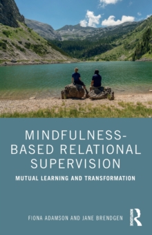 Mindfulness-Based Relational Supervision: Mutual Learning and Transformation