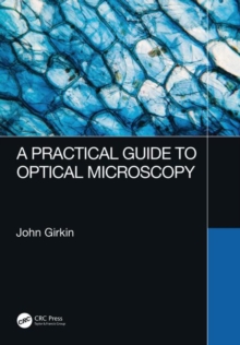 Image for A Practical Guide to Optical Microscopy