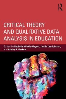 Image for Critical Theory and Qualitative Data Analysis in Education