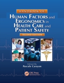 Handbook of Human Factors and Ergonomics in Health Care and Patient Safety