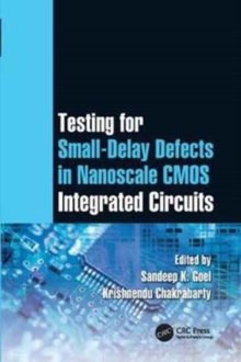 Testing for Small-Delay Defects in Nanoscale CMOS Integrated Circuits