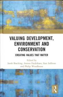 Image for Valuing development, environment and conservation  : creating values that matter
