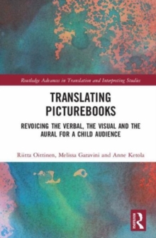 Image for Translating picturebooks  : revoicing the verbal, the visual and the aural for a child audience