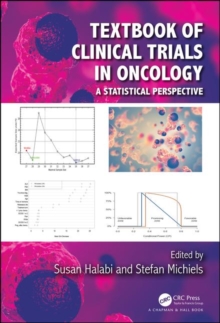 Image for Textbook of clinical trials in oncology  : a statistical perspective