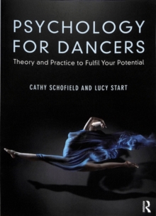 Psychology for Dancers: Theory and Practice to Fulfil Your Potential